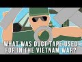 What was duct tape used for in the Vietnam war?