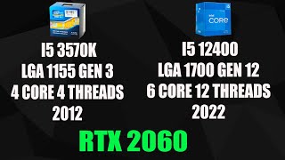 INTEL I5 3570K VS INTEL  I5 12400 | RTX 2060 | 1080p | ULTRA HIGH
