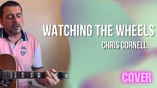 Chris Cornell - Watching The Wheels [by John Lennon] (Acoustic Cover)