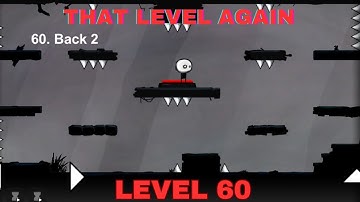 That Level Again Level 60 Walkthrough  Back 2 That level again TUTORIAL