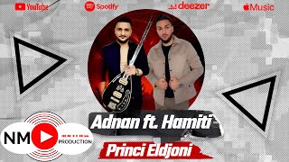 Adnan Miftari Ft. Hamiti Miftari- Princi Eldjoni 2023 Official Audio