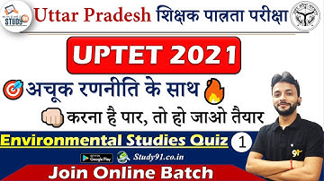 UPTET 2021 : Environmental Studies, TET Paryavaran Classes, Study91 TET Class, UPTET Online Course
