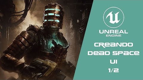 Unreal Engine 5: Dead Space UI 1/2