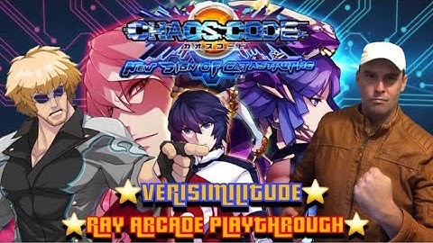 CHAOS CODE: NEW SIGN OF CATASTROPHE ( RAY ARCADE PLAYTHROUGH )