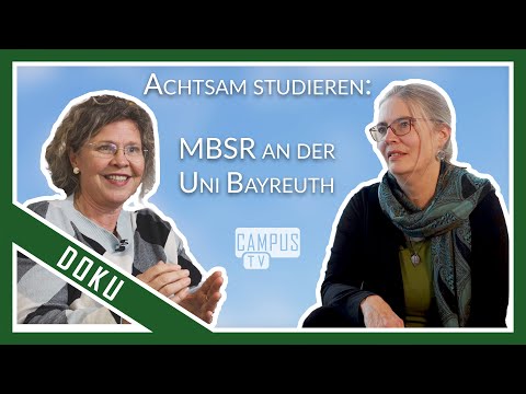 Achtsam studieren: MBSR an der Uni Bayreuth | Dokumentation | CampusTV Bayreuth