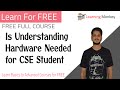Is understanding hardware needed for cse student