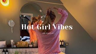 Playlist Hot Girl Vibes Time To Feel Like A Hot Girl