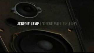 Jeremy Camp - There Will Be A Day - Video Devotional