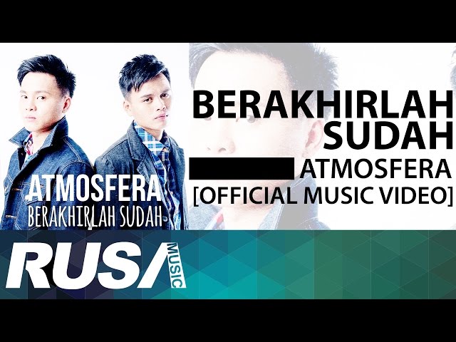 Atmosfera - Berakhirlah Sudah  [Official Music Video] class=