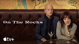 On the Rocks — Official Trailer | Apple TV+