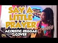 Say A Little Prayer by Aretha Franklin (acoustic reggae cover)