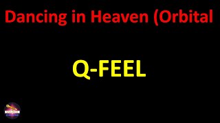 Q-Feel - Dancing in Heaven (Orbital Be-Bop) (Lyrics version)