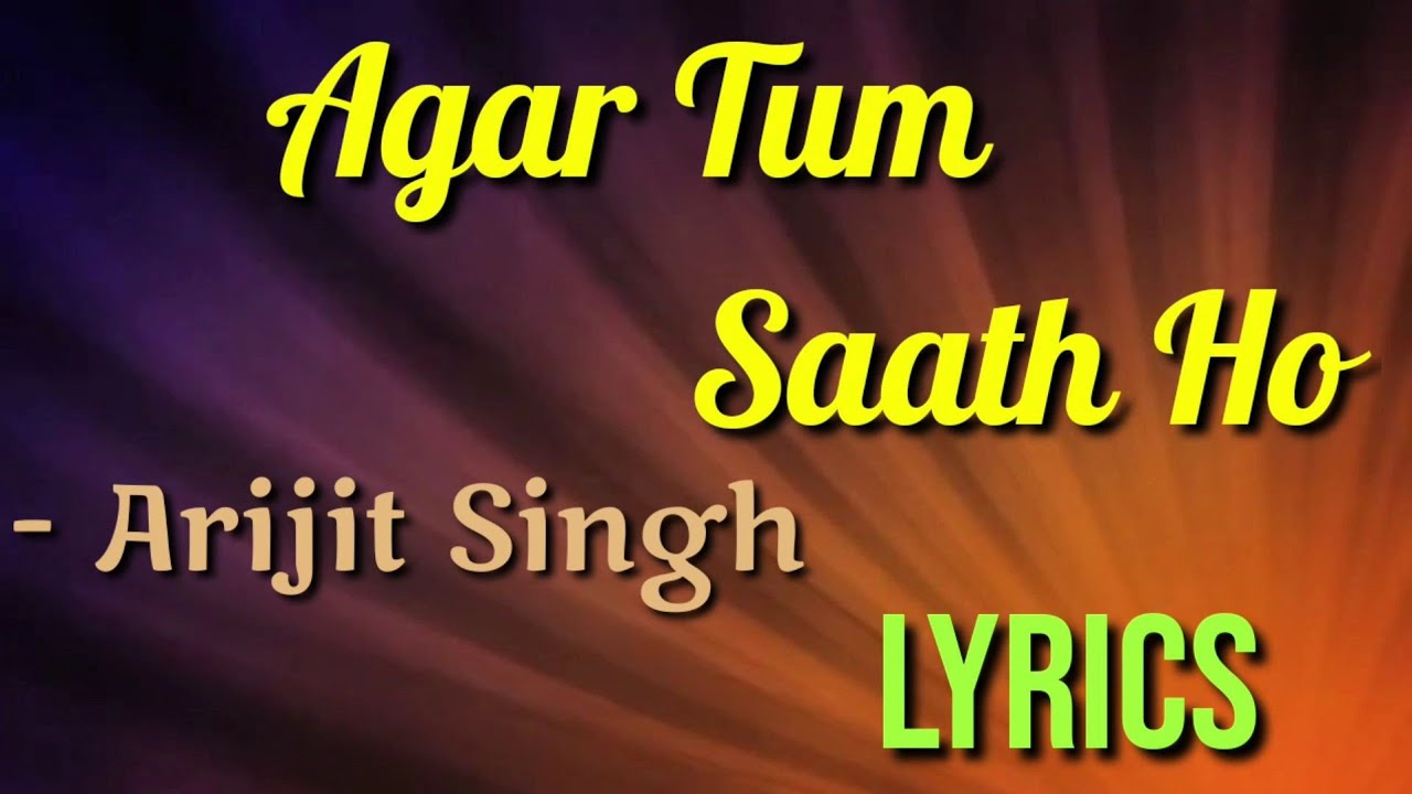 Agar Tum Saath Ho Lyrics Arijit Singh & Alka Yagnik Tamasha AR
