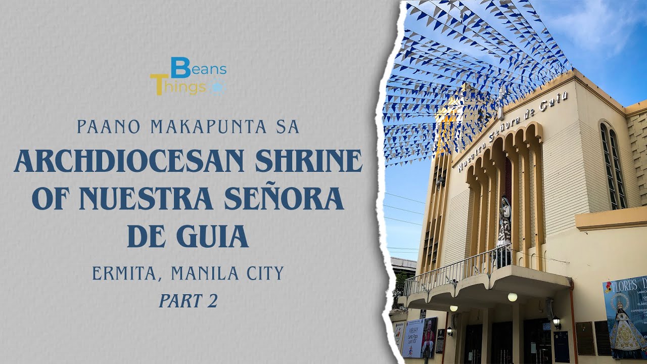 Paano makapunta sa Archdiocesan Shrine of Nuestra Señora de Guia sa Manila City