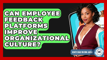 Can Employee Feedback Platforms Improve Organizational Culture? - Legal And HR SaaS Stack