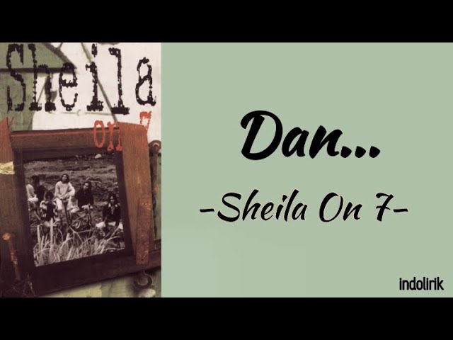 Sheila On 7 – Dan... | Lirik Lagu class=