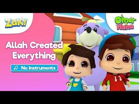 [no-instruments]-omar-&-hana-x-zaky-|-allah-created-everything-|-nasheed-for-kids