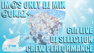 【アイマスオンリー】WING M@STER 6th LIVE  DJ MIX for OKAZ+