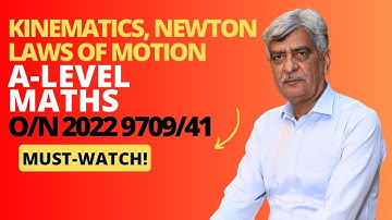 A-Level Maths - KINEMATICS, NEWTON LAWS OF MOTION 9709/41 O/N 2022 Q#5-6 Solution | (Part 2)