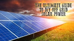 The Ultimate Guide To DIY Off Grid Solar Power | Tin Hat Ranch 