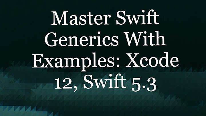 Mastering Swift Generics with Example in One Video