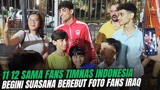 LEBIH NEKAT DARI FANS TIMNAS KITA‼️BEGINI SUASANA BEREBUT FOTO SUPORTER IRAQ DENGAN PEMAIN BINTANG