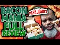 Papa John's BaconMania FULL Review