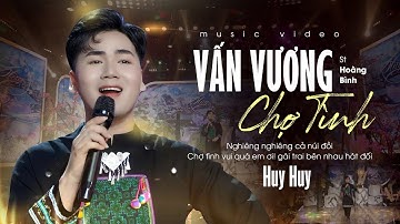 Vấn Vương Chợ Tình - Huy Huy | ST: Hoàng Bình || OFFICIAL MUSIC VIDEO