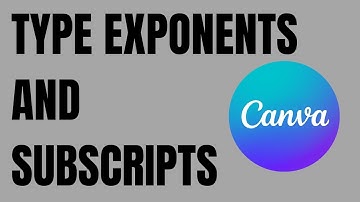 How to type exponents and subscripts in Canva