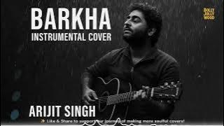 Barkha (Bollywood Instrumental) | Arijit Singh's Melodic Masterpiece | tune in hindi