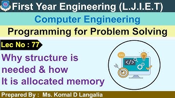Lec - 77_Need of structure & memory allocation in it | Programming for problem solving | FY Engg