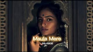 Maula Mere Maula [slowed reverbed] || REJOICE