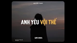 Anh yêu vội thế cứ thích buông lời trêu đùa... (Lofi Ver.) - LaLa Trần x CaoTri