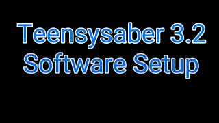 Teensysaber 3.2 Software Setup Guide screenshot 2