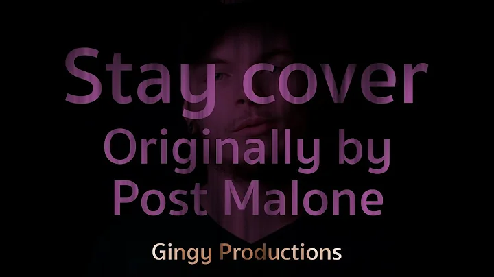 Stay by Post Malone Cover | GINGY VIDEOS