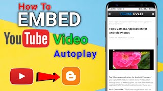 How To Embed YouTube Video on Blogger Post with AutoPlay in 2021| Embed YouTube Video on Website