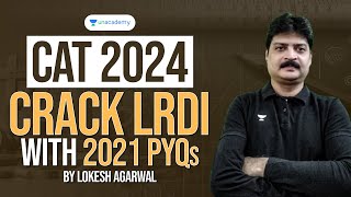 CAT 2024 | Crack LRDI with 2021 PYQs | Lokesh Agarwal