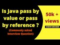 Java is pass/call by value or pass/call by reference [MOST IMP. JAVA INTERVIEW QUESTION]