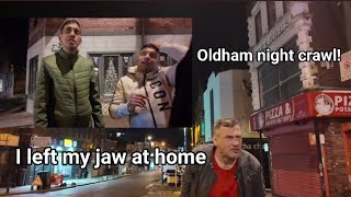 OLDHAM -  NIGHTCRAWLER BULLY BOY BOUNCER AND JAWS SWINGING! 
