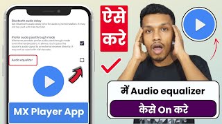 Mx player app me audio equalizer chalu kaise kare | how to turn on audio equalizer in mx player app screenshot 4