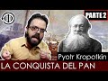 La Conquista del Pan - Pyotr Kropotkin - Parte 2