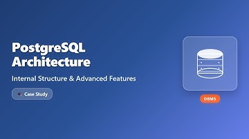PostgreSQL Architecture Explained: Deep Dive for Beginners