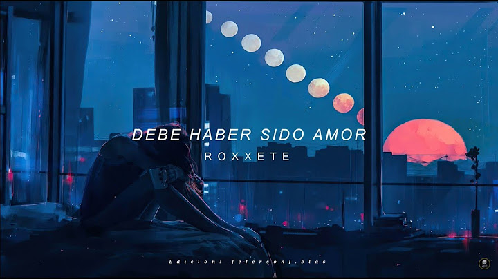 Roxette - Debe haber sido amor [Sub Español] Audio HQ