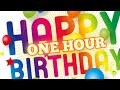 &quot; HAPPY BIRTHDAY SONG &quot; 1 HOUR MIX