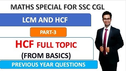 HCF FULL TOPIC(ALL TYPES COVERED + PREVIOUS YEAR QUESTIONS)|  LCM AND HCF PART -2
