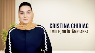 CRISTINA CHIRIAC - OMULE NU INTAMPLAREA