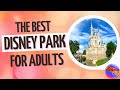 Best Disney Park for Adults-Day N the life