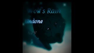 Wolf's Rain AMV - UNDONE