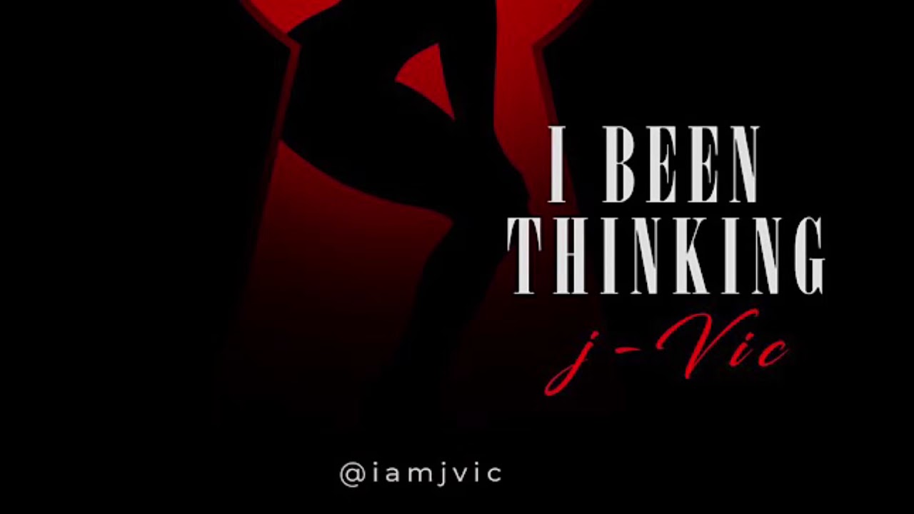 Смотреть «I Been Thinking (by J-Vic)» на YouTube