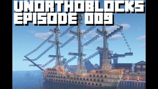 Minecraft - Unorthoblocks - Episode 009 - A new sailing ship!